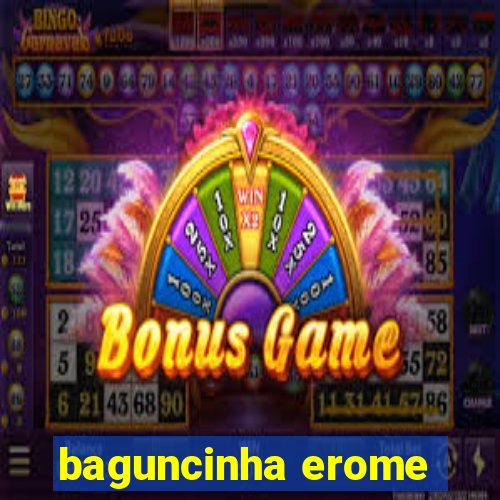 baguncinha erome